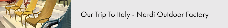 Our team went to Italy to learn all about how Nardi Outdoor furniture was made.